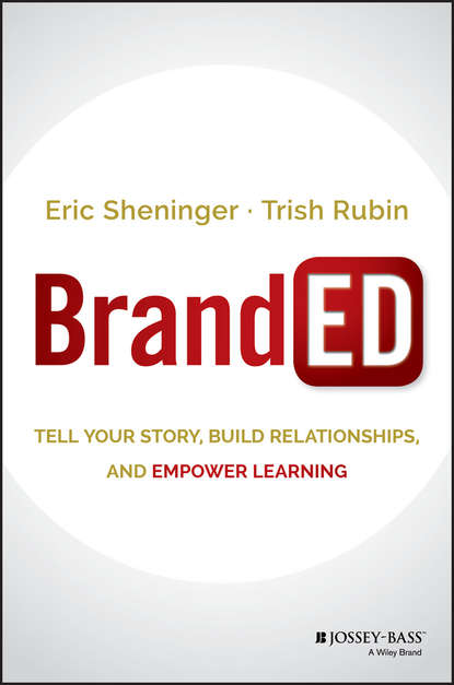 Скачать книгу BrandED. Tell Your Story, Build Relationships, and Empower Learning