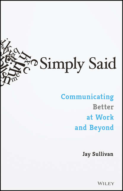 Скачать книгу Simply Said. Communicating Better at Work and Beyond