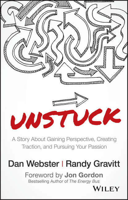 Скачать книгу UNSTUCK. A Story About Gaining Perspective, Creating Traction, and Pursuing Your Passion