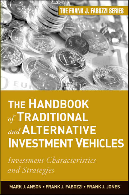 Скачать книгу The Handbook of Traditional and Alternative Investment Vehicles. Investment Characteristics and Strategies