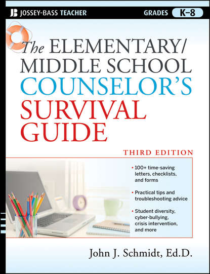 Скачать книгу The Elementary / Middle School Counselor's Survival Guide