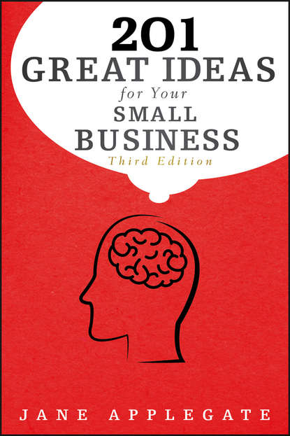 Скачать книгу 201 Great Ideas for Your Small Business
