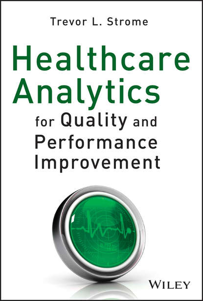 Скачать книгу Healthcare Analytics for Quality and Performance Improvement