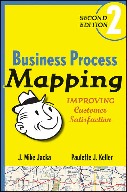 Скачать книгу Business Process Mapping. Improving Customer Satisfaction