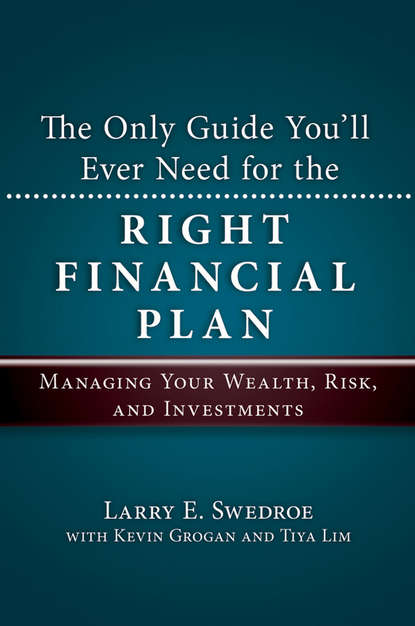 Скачать книгу The Only Guide You'll Ever Need for the Right Financial Plan. Managing Your Wealth, Risk, and Investments