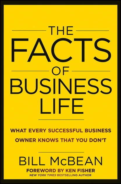Скачать книгу The Facts of Business Life. What Every Successful Business Owner Knows that You Don't