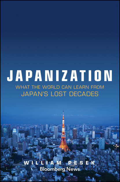 Скачать книгу Japanization. What the World Can Learn from Japan's Lost Decades