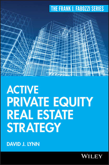 Скачать книгу Active Private Equity Real Estate Strategy