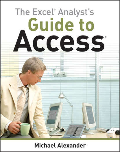 Скачать книгу The Excel Analyst's Guide to Access