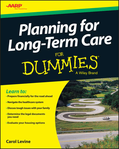 Скачать книгу Planning For Long-Term Care For Dummies
