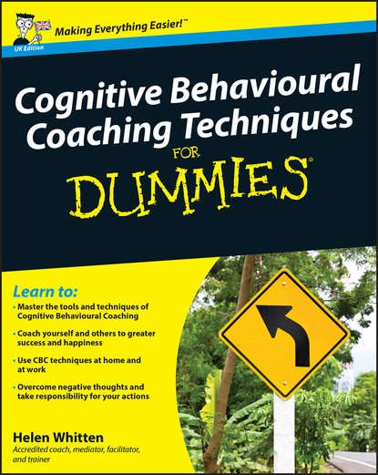 Скачать книгу Cognitive Behavioural Coaching Techniques For Dummies