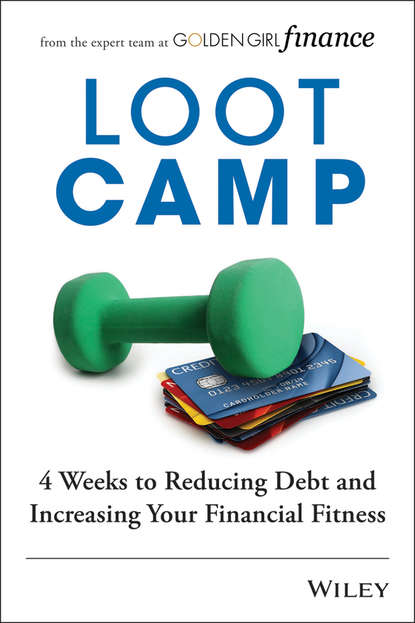 Скачать книгу Lootcamp. 4 Weeks to Reducing Debt and Increasing Your Financial Fitness