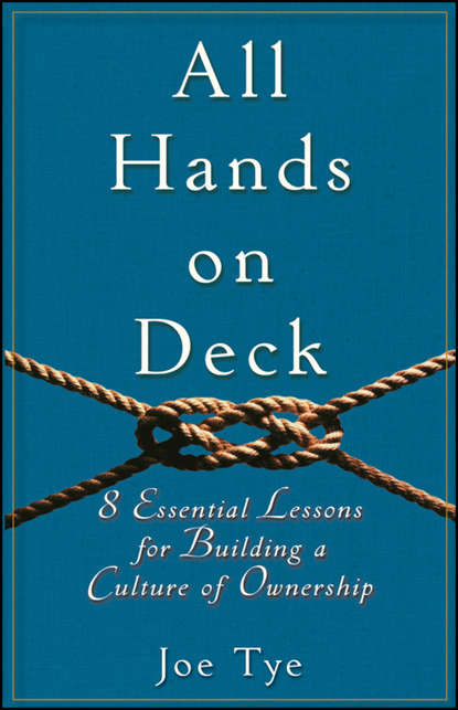 Скачать книгу All Hands on Deck. 8 Essential Lessons for Building a Culture of Ownership