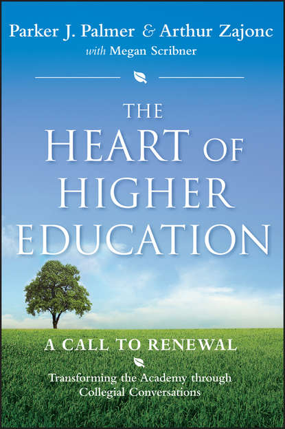 Скачать книгу The Heart of Higher Education. A Call to Renewal