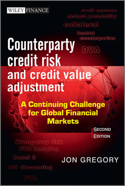 Counterparty Credit Risk and Credit Value Adjustment. A Continuing Challenge for Global Financial Markets