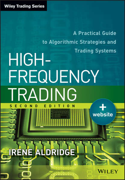 High-Frequency Trading. A Practical Guide to Algorithmic Strategies and Trading Systems