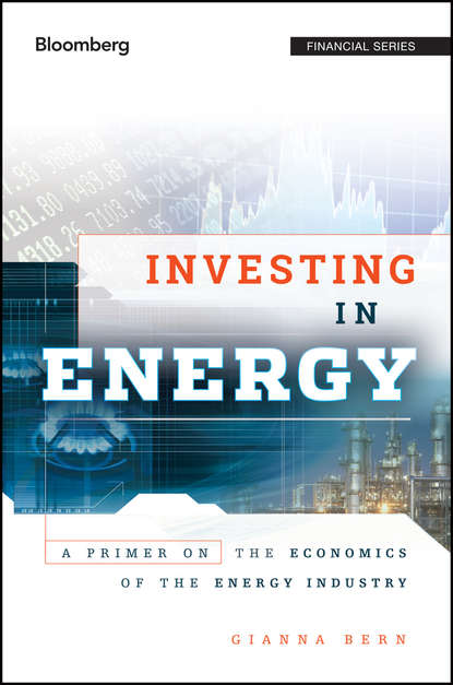Скачать книгу Investing in Energy. A Primer on the Economics of the Energy Industry