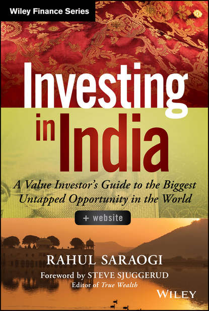 Скачать книгу Investing in India. A Value Investor's Guide to the Biggest Untapped Opportunity in the World