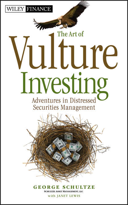 Скачать книгу The Art of Vulture Investing. Adventures in Distressed Securities Management