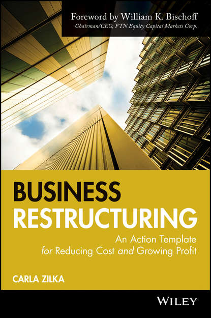 Скачать книгу Business Restructuring. An Action Template for Reducing Cost and Growing Profit
