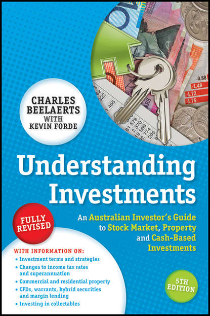 Скачать книгу Understanding Investments. An Australian Investor's Guide to Stock Market, Property and Cash-Based Investments