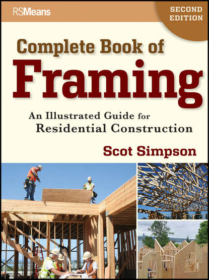 Скачать книгу Complete Book of Framing. An Illustrated Guide for Residential Construction