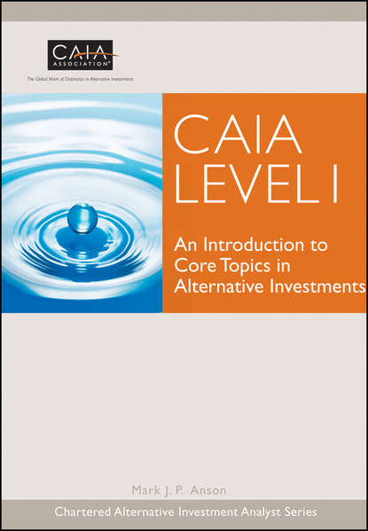 CAIA Level I. An Introduction to Core Topics in Alternative Investments