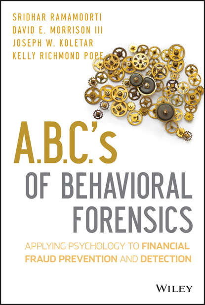 Скачать книгу A.B.C.'s of Behavioral Forensics. Applying Psychology to Financial Fraud Prevention and Detection