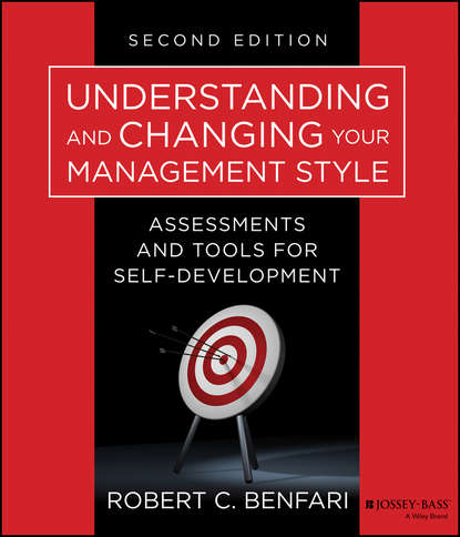 Скачать книгу Understanding and Changing Your Management Style. Assessments and Tools for Self-Development