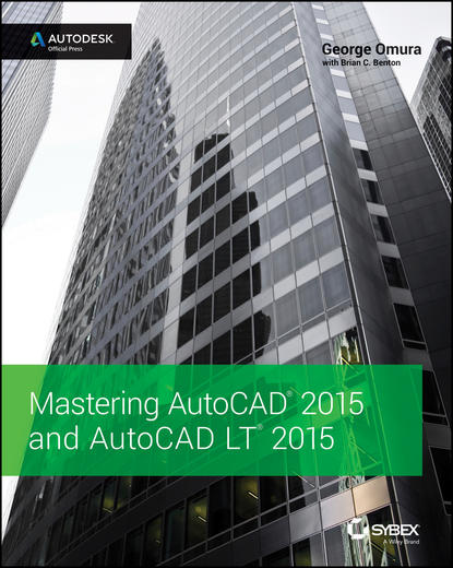 Скачать книгу Mastering AutoCAD 2015 and AutoCAD LT 2015. Autodesk Official Press