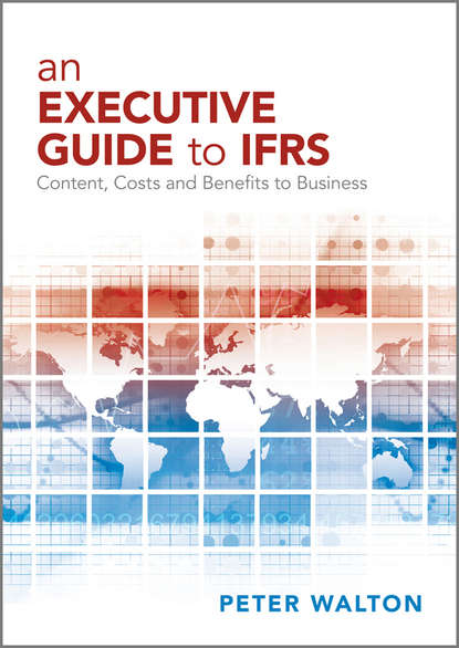 Скачать книгу An Executive Guide to IFRS. Content, Costs and Benefits to Business