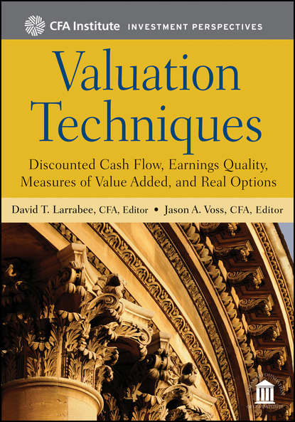 Скачать книгу Valuation Techniques. Discounted Cash Flow, Earnings Quality, Measures of Value Added, and Real Options