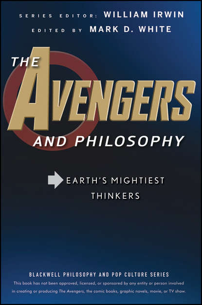 Скачать книгу The Avengers and Philosophy. Earth's Mightiest Thinkers