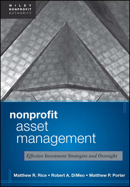 Скачать книгу Nonprofit Asset Management. Effective Investment Strategies and Oversight