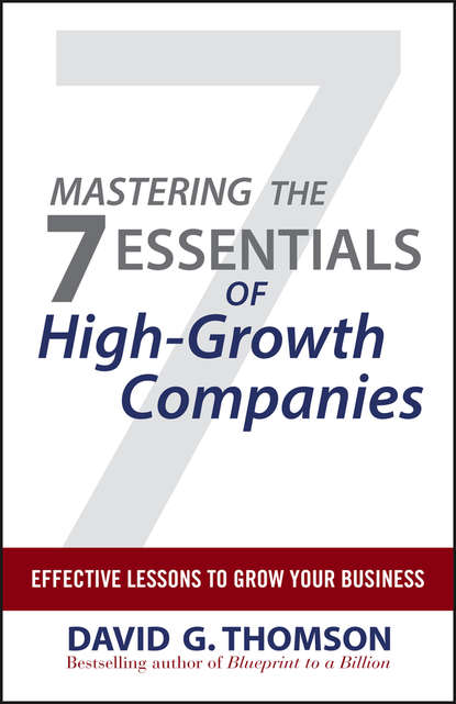 Mastering the 7 Essentials of High-Growth Companies. Effective Lessons to Grow Your Business