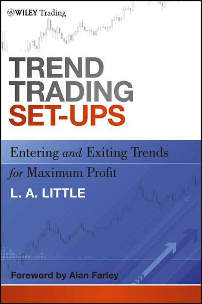 Скачать книгу Trend Trading Set-Ups. Entering and Exiting Trends for Maximum Profit