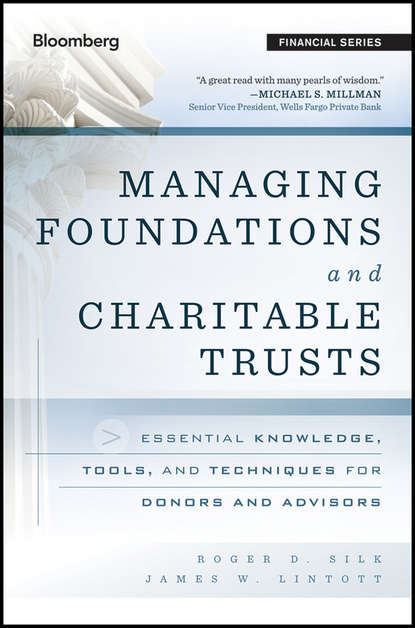 Скачать книгу Managing Foundations and Charitable Trusts. Essential Knowledge, Tools, and Techniques for Donors and Advisors