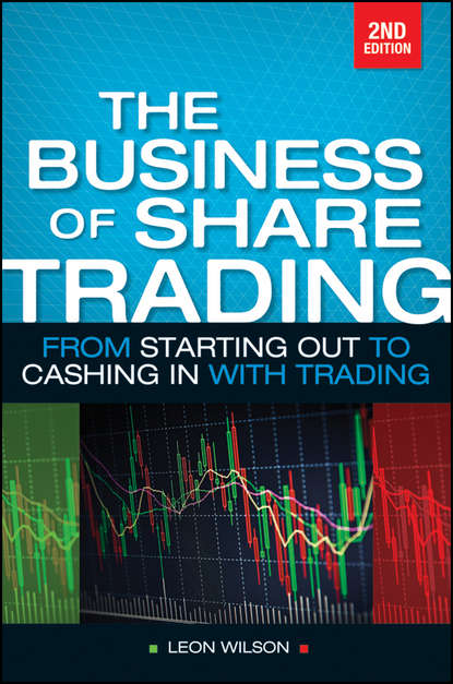 Скачать книгу Business of Share Trading. From Starting Out to Cashing in with Trading