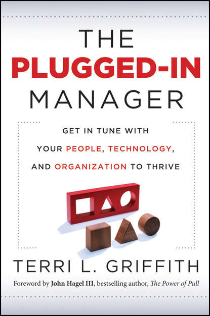 Скачать книгу The Plugged-In Manager. Get in Tune with Your People, Technology, and Organization to Thrive