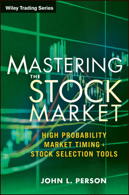 Скачать книгу Mastering the Stock Market. High Probability Market Timing and Stock Selection Tools