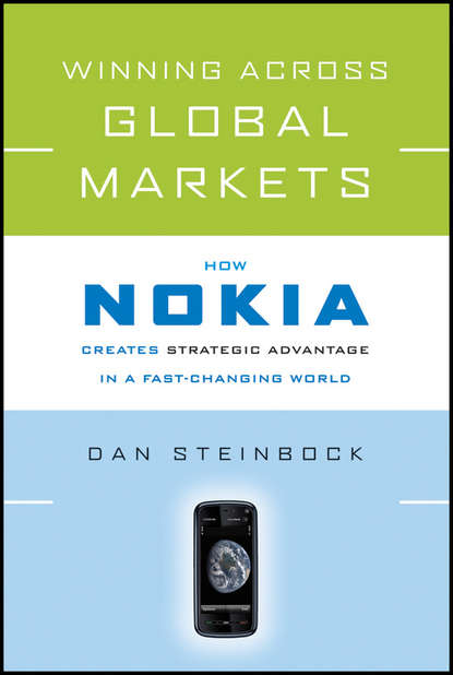 Скачать книгу Winning Across Global Markets. How Nokia Creates Strategic Advantage in a Fast-Changing World