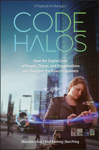 Скачать книгу Code Halos. How the Digital Lives of People, Things, and Organizations are Changing the Rules of Business