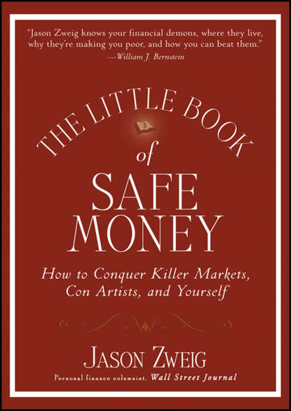 Скачать книгу The Little Book of Safe Money. How to Conquer Killer Markets, Con Artists, and Yourself