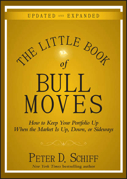 Скачать книгу The Little Book of Bull Moves, Updated and Expanded. How to Keep Your Portfolio Up When the Market Is Up, Down, or Sideways