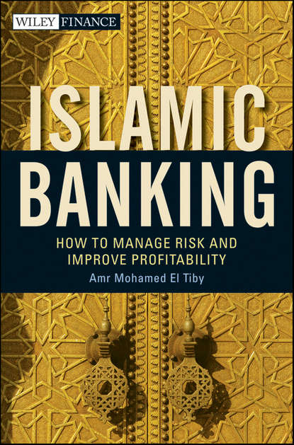 Скачать книгу Islamic Banking. How to Manage Risk and Improve Profitability