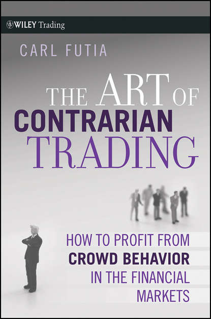 Скачать книгу The Art of Contrarian Trading. How to Profit from Crowd Behavior in the Financial Markets