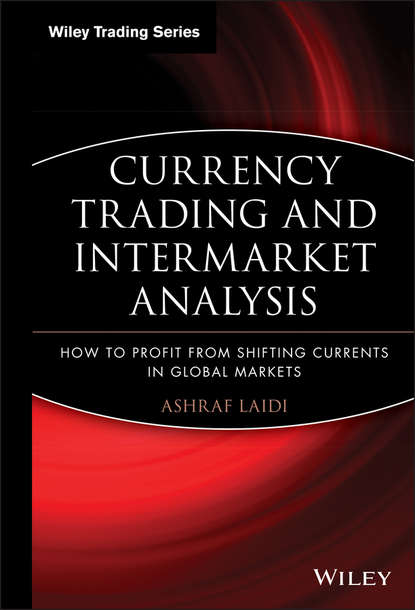 Скачать книгу Currency Trading and Intermarket Analysis. How to Profit from the Shifting Currents in Global Markets
