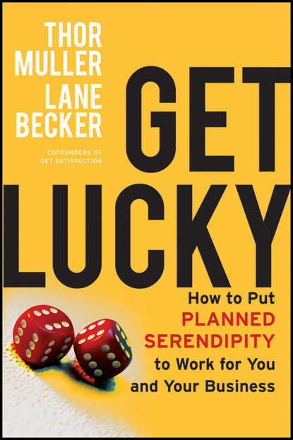 Скачать книгу Get Lucky. How to Put Planned Serendipity to Work for You and Your Business