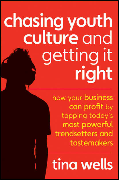 Скачать книгу Chasing Youth Culture and Getting it Right. How Your Business Can Profit by Tapping Today's Most Powerful Trendsetters and Tastemakers