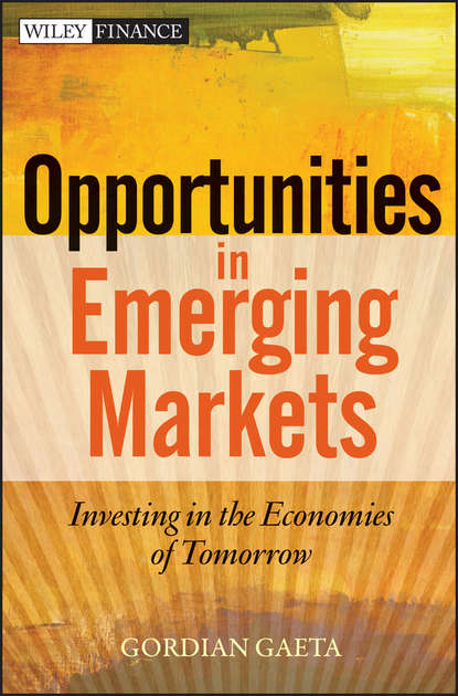Скачать книгу Opportunities in Emerging Markets. Investing in the Economies of Tomorrow